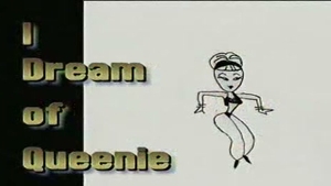 I Dream Of Queenie